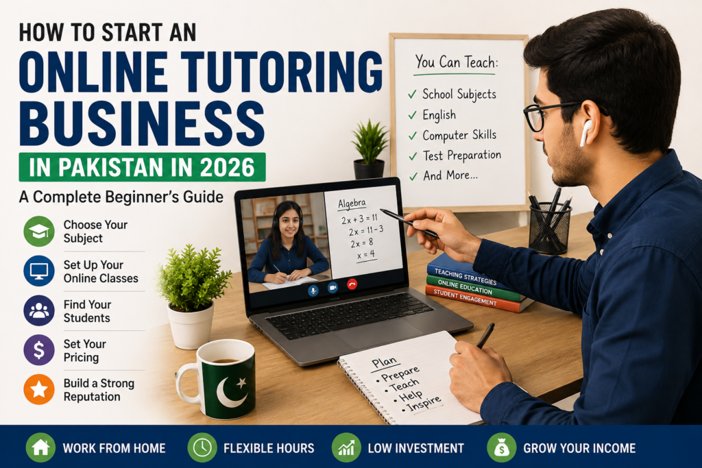 How to Start an Online Tutoring Business in Pakistan in 2026